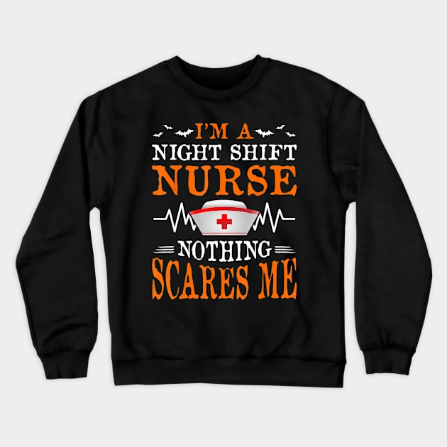 I'm A Night Shift Nurse Funny Halloween Party Costume Gift Crewneck Sweatshirt by ChristianCrecenzio